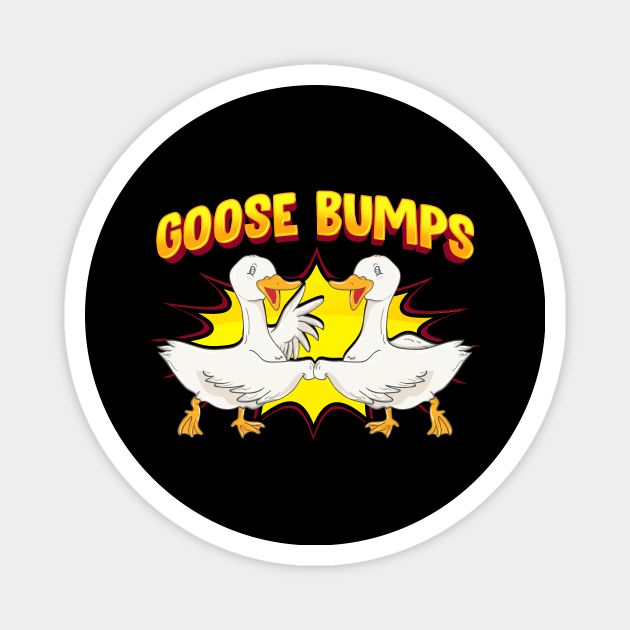 Goose Bumps Goosebumps Geese Pun Animal Lover Magnet by theperfectpresents